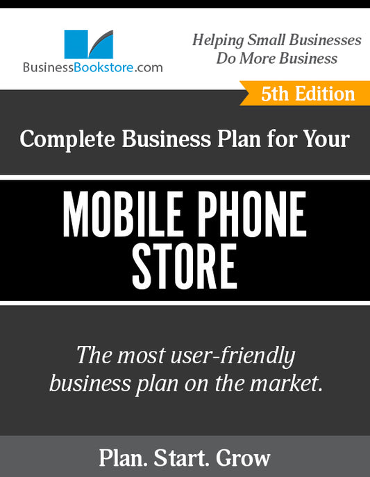 How to Write A Business Plan for a Mobile Phone Store