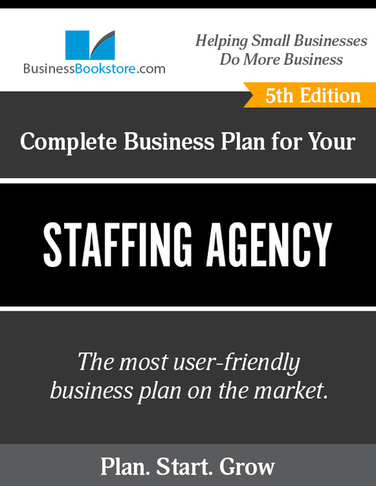 How to Write A Business Plan for a Staffing Agency