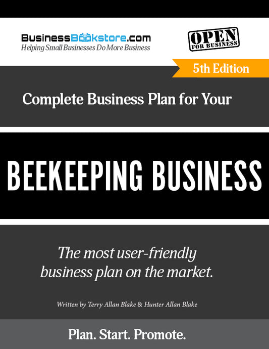 The Complete Business Plan for Your Beekeeping Business