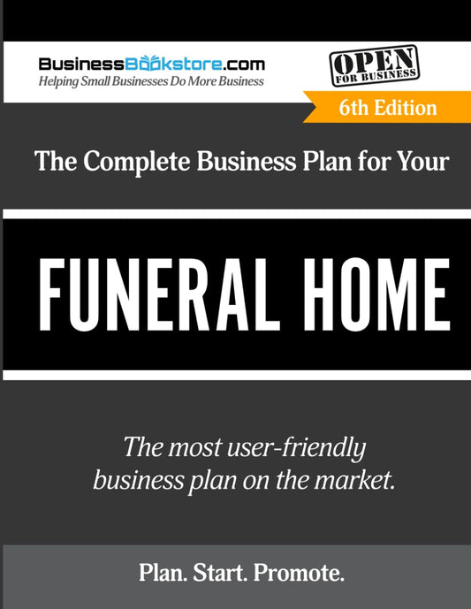 The Complete Business Plan for Your Funeral Home