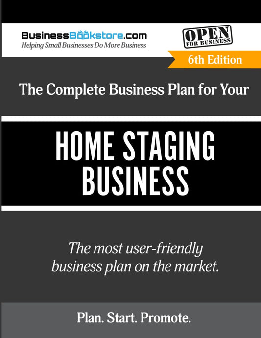 The Business Plan for Your Home Staging Business