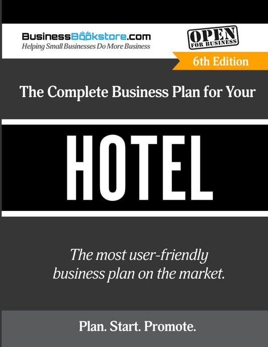 The Complete Business Plan for Your Hotel