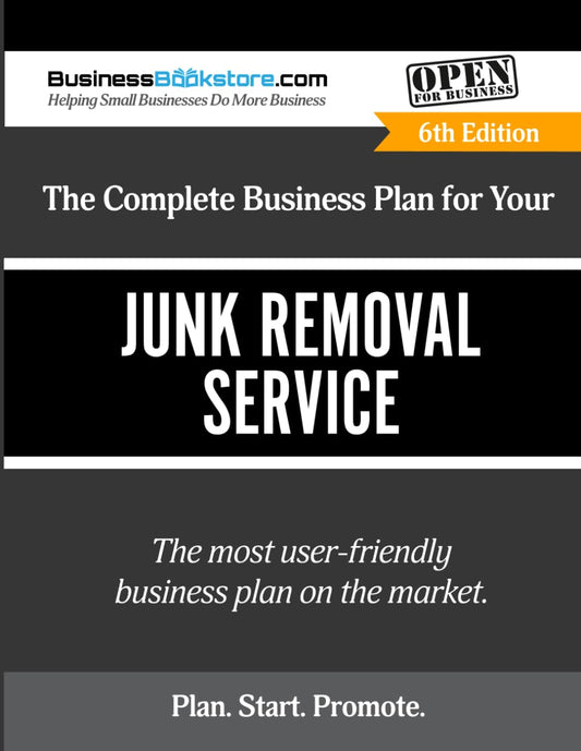 The Complete Business Plan for Your Junk Removal Service