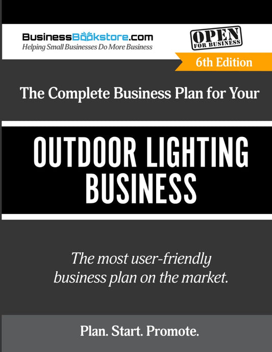 The Complete Business Plan for Your Outdoor Lighting Business