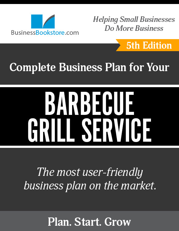 How to Write A Business Plan for a Barbeque Grill Business
