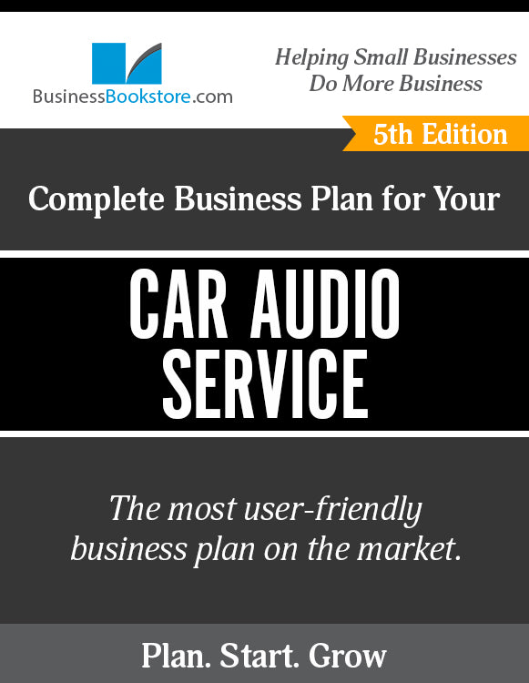 How to Write A Business Plan for a Car Audio Service
