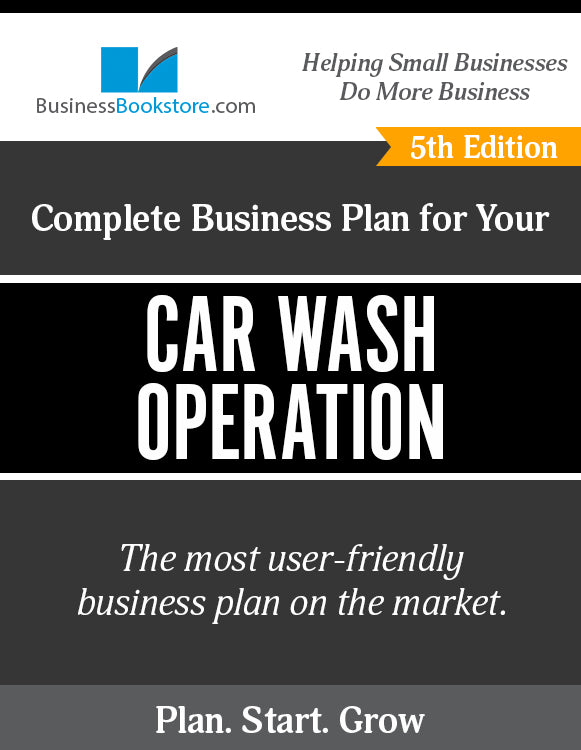 How to Write A Business Plan for a Car Wash Operation