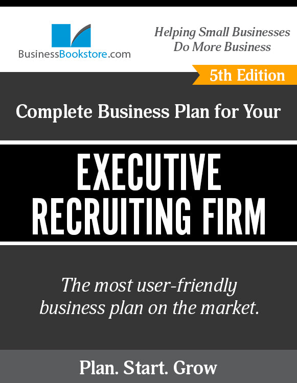 How to Write A Business Plan for an Executive Recruiting Firm