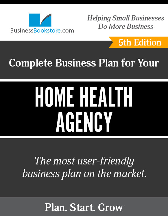 How to Write A Business Plan for a Home Health Care Agency