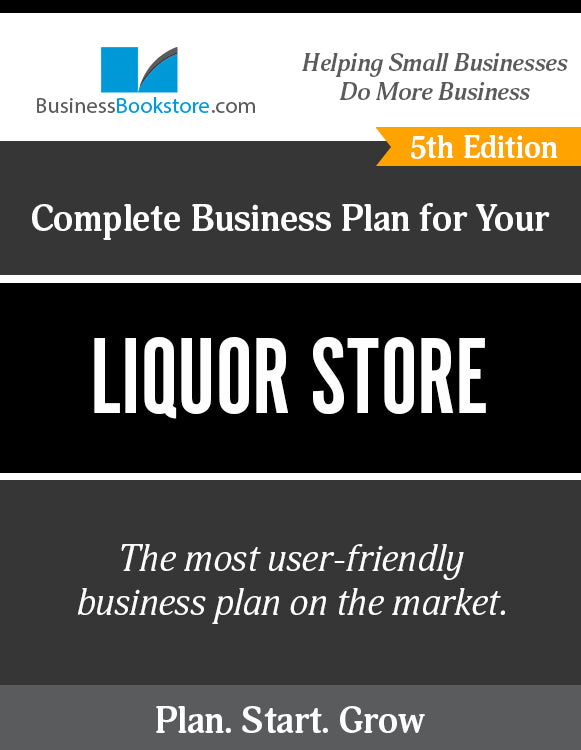 How to Write A Business Plan for a Liquor Store