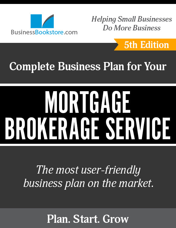 How to Write A Business Plan for a Mortgage Brokerage Business