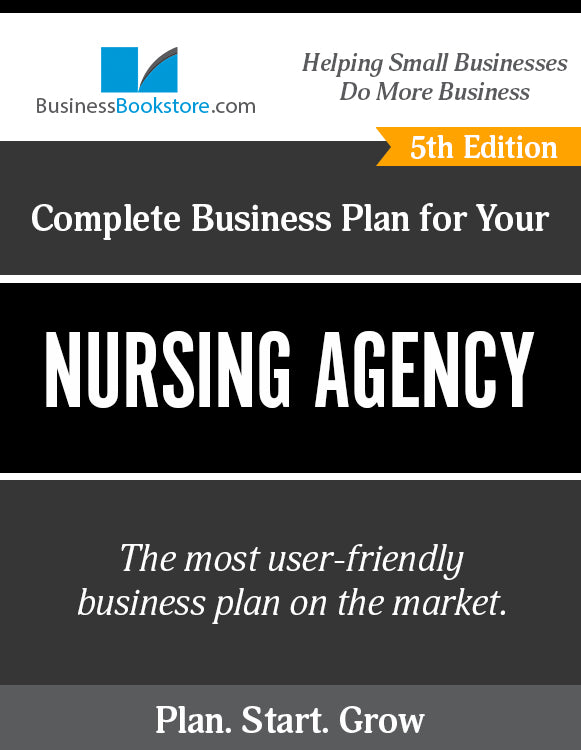 How to Write A Business Plan for a Nursing Agency